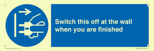 Switch this off at the wall when you are finished